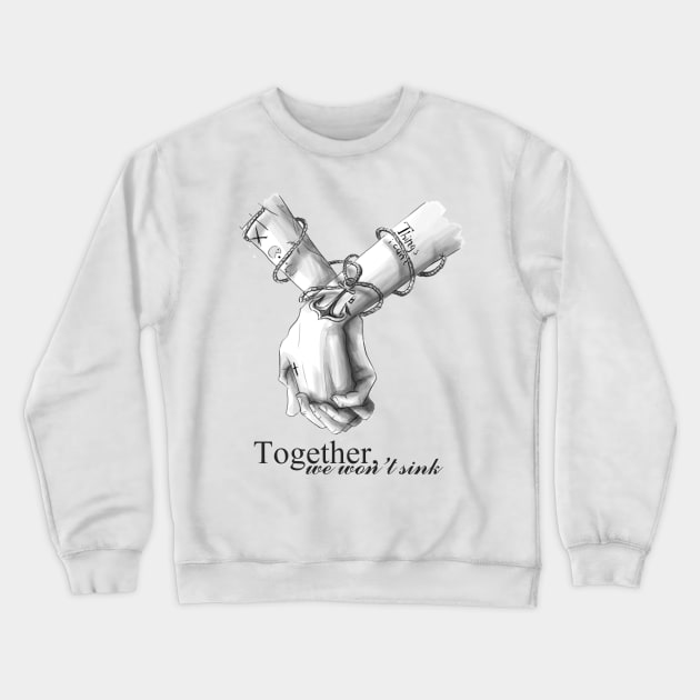 Together we won't sink Crewneck Sweatshirt by aki_anyway